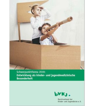 Schwerpunkt 2019: Entwicklung als kinder-und jugendmedizinische Besonderheit